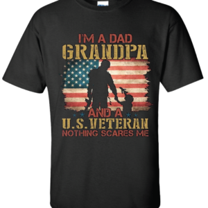 I am a dad grandpa and vet shirt